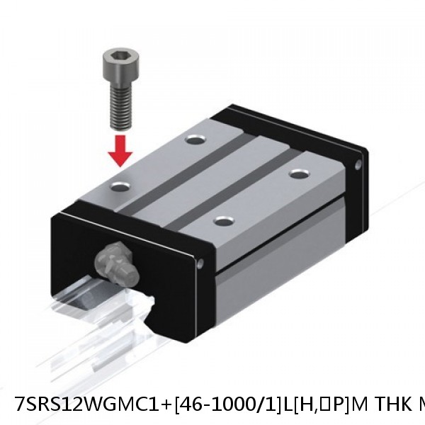 7SRS12WGMC1+[46-1000/1]L[H,​P]M THK Miniature Linear Guide Full Ball SRS-G Accuracy and Preload Selectable