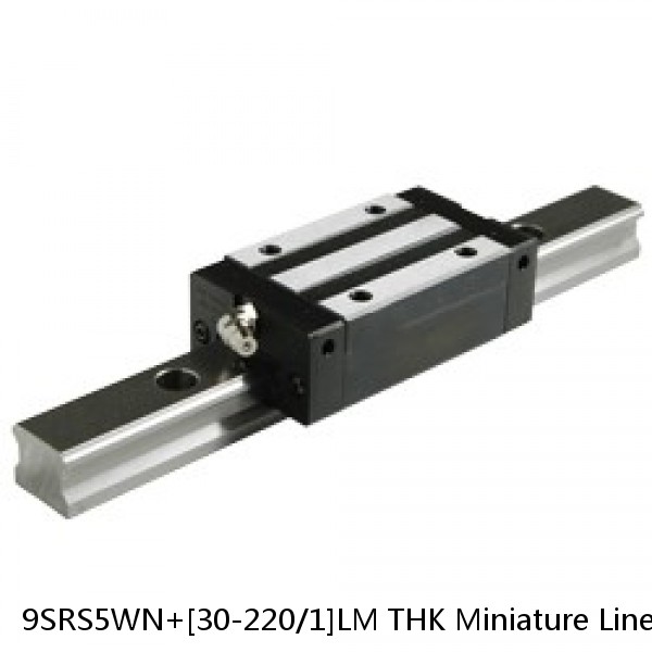9SRS5WN+[30-220/1]LM THK Miniature Linear Guide Caged Ball SRS Series