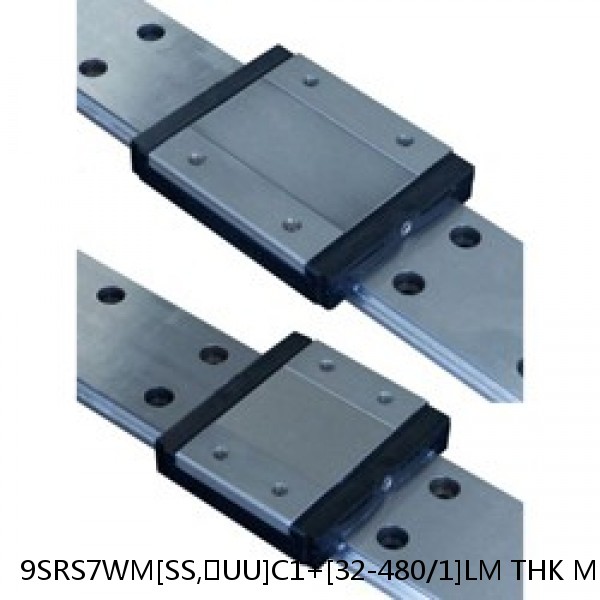 9SRS7WM[SS,​UU]C1+[32-480/1]LM THK Miniature Linear Guide Caged Ball SRS Series