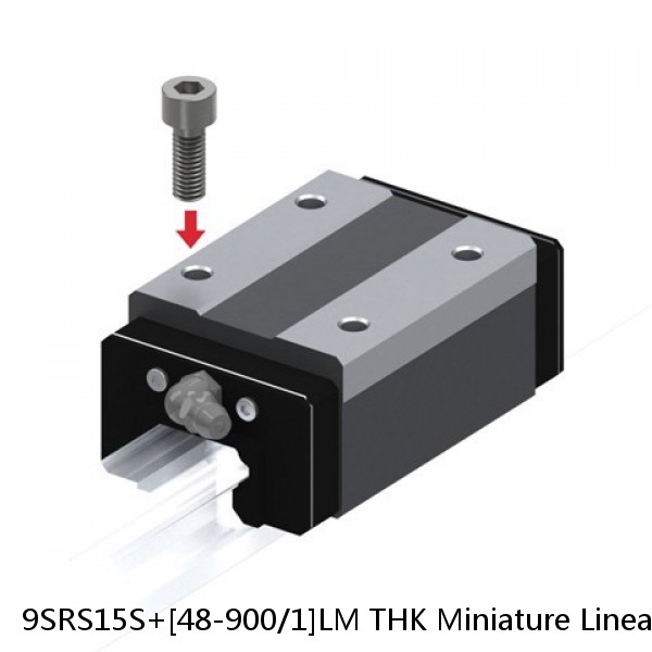 9SRS15S+[48-900/1]LM THK Miniature Linear Guide Caged Ball SRS Series
