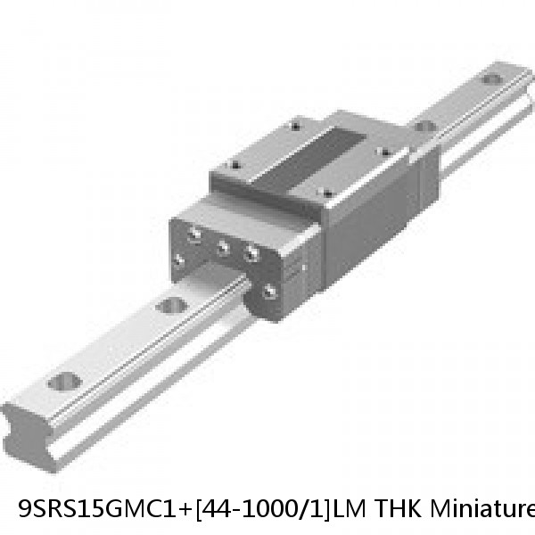 9SRS15GMC1+[44-1000/1]LM THK Miniature Linear Guide Full Ball SRS-G Accuracy and Preload Selectable
