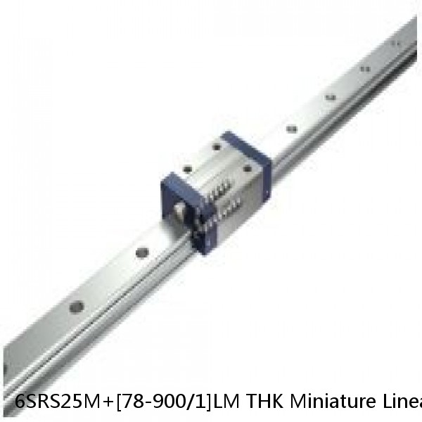 6SRS25M+[78-900/1]LM THK Miniature Linear Guide Caged Ball SRS Series