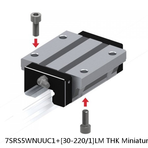 7SRS5WNUUC1+[30-220/1]LM THK Miniature Linear Guide Caged Ball SRS Series