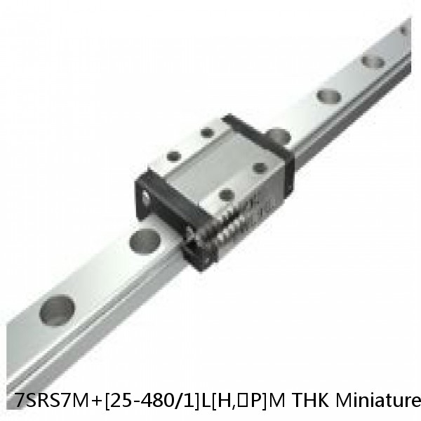 7SRS7M+[25-480/1]L[H,​P]M THK Miniature Linear Guide Caged Ball SRS Series