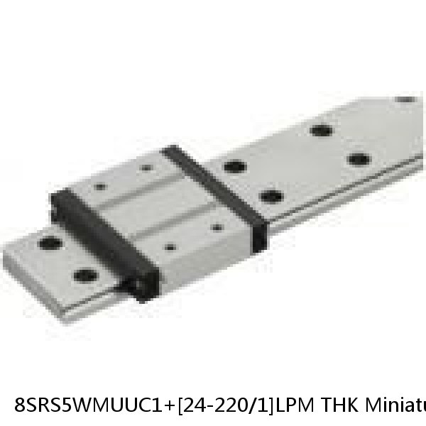 8SRS5WMUUC1+[24-220/1]LPM THK Miniature Linear Guide Caged Ball SRS Series