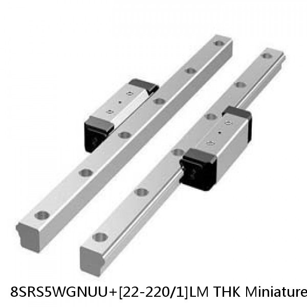 8SRS5WGNUU+[22-220/1]LM THK Miniature Linear Guide Full Ball SRS-G Accuracy and Preload Selectable