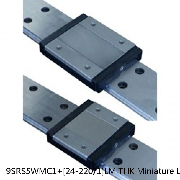 9SRS5WMC1+[24-220/1]LM THK Miniature Linear Guide Caged Ball SRS Series