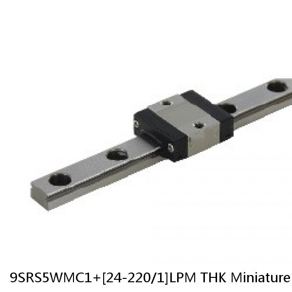 9SRS5WMC1+[24-220/1]LPM THK Miniature Linear Guide Caged Ball SRS Series