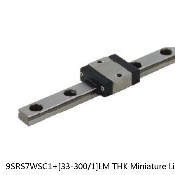 9SRS7WSC1+[33-300/1]LM THK Miniature Linear Guide Caged Ball SRS Series