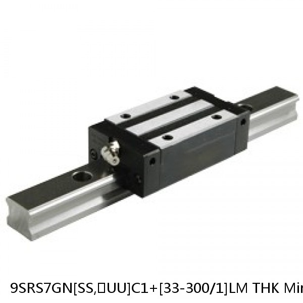 9SRS7GN[SS,​UU]C1+[33-300/1]LM THK Miniature Linear Guide Full Ball SRS-G Accuracy and Preload Selectable