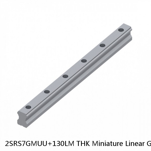 2SRS7GMUU+130LM THK Miniature Linear Guide Stocked Sizes Standard and Wide Standard Grade SRS Series