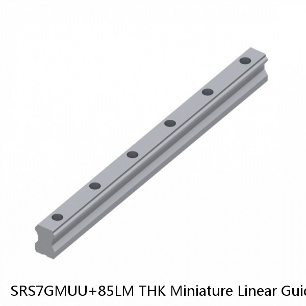 SRS7GMUU+85LM THK Miniature Linear Guide Stocked Sizes Standard and Wide Standard Grade SRS Series