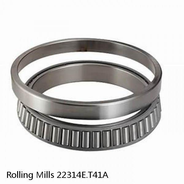 22314E.T41A Rolling Mills Spherical roller bearings