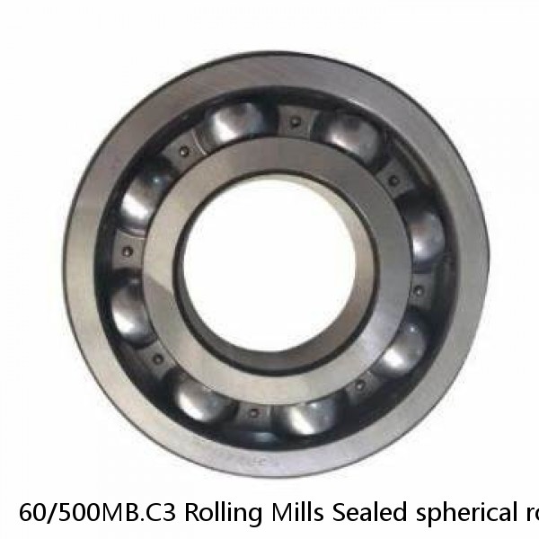 60/500MB.C3 Rolling Mills Sealed spherical roller bearings continuous casting plants